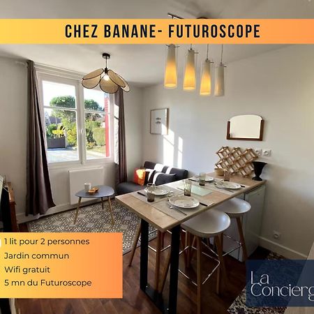 Chez Banane - Futuroscope - Laconciergerie Jaunay-Clan Ngoại thất bức ảnh